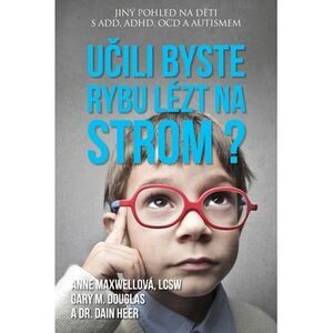 Učili byste rybu lézt na strom? (Czech) -- Anne Maxwell